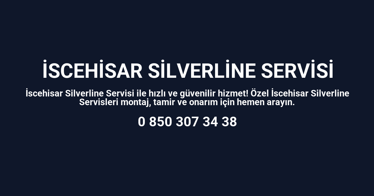 İscehisar Silverline Servisi